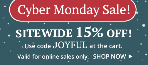 Cyber Monday Sale! 15% Off Sitewide with code JOYFUL