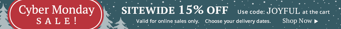 Cyber Monday Sale! 15% Off Sitewide with code JOYFUL